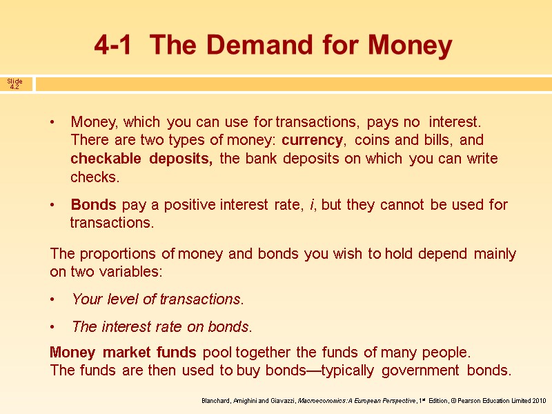 4-1  The Demand for Money Money, which you can use for transactions, pays